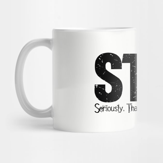 STFU - Seriously. Thanks For Understanding - funny by eBrushDesign